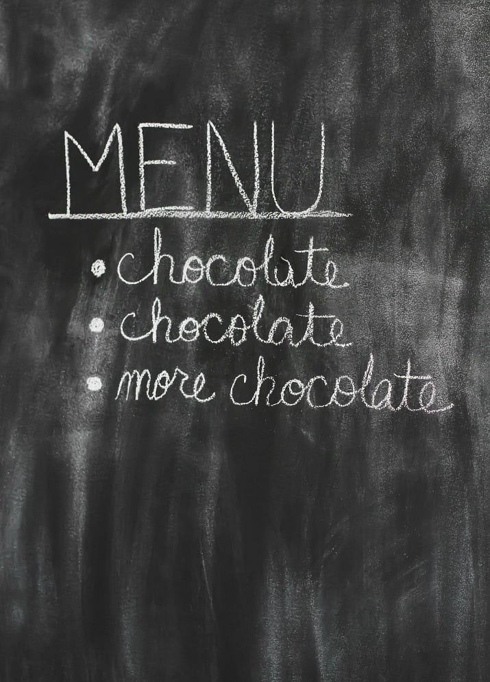 chalkboard says chocolate more chocolate