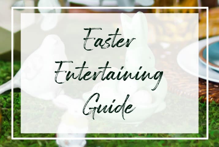 Easter Entertaining Guide